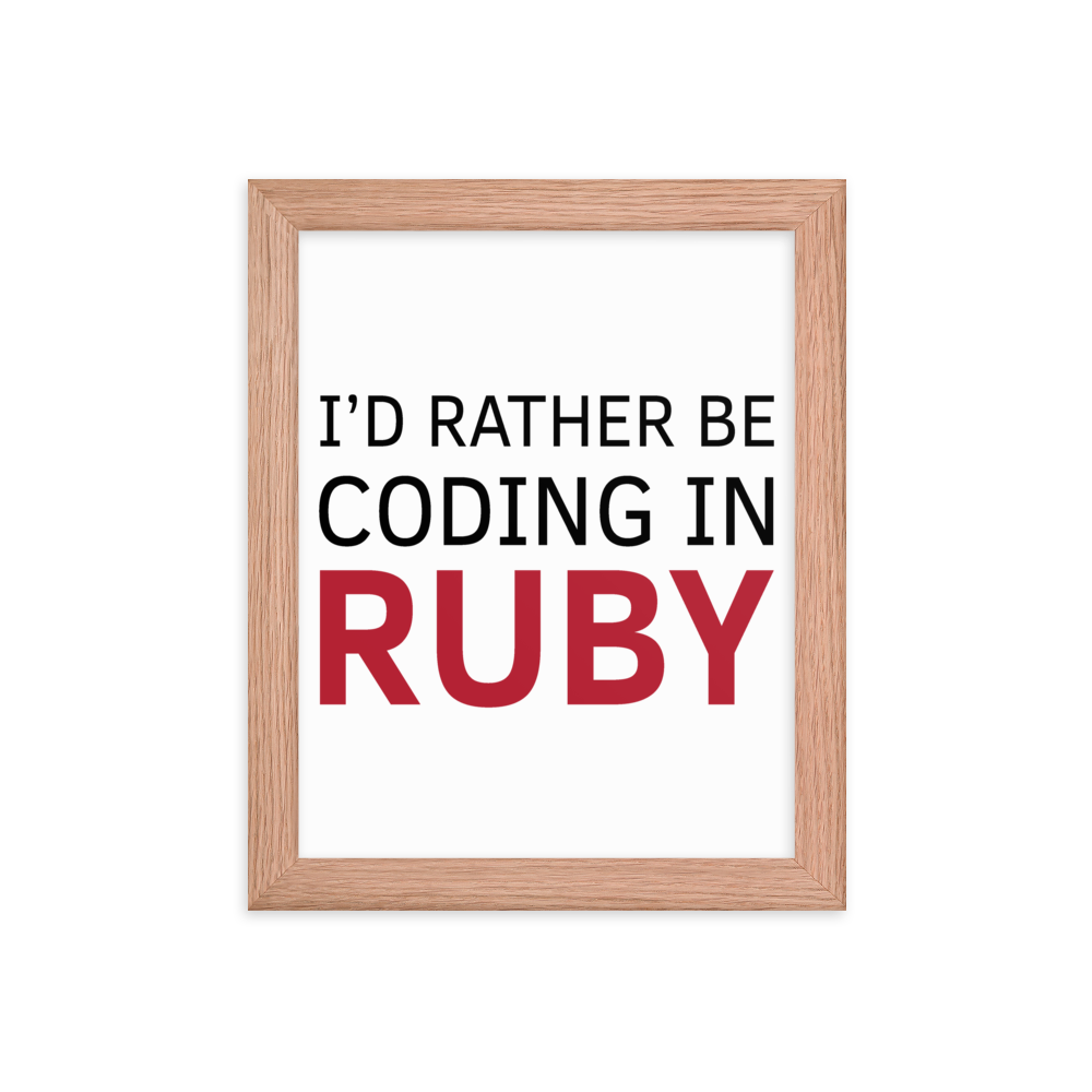 I'd Rather Ruby Framed Poster