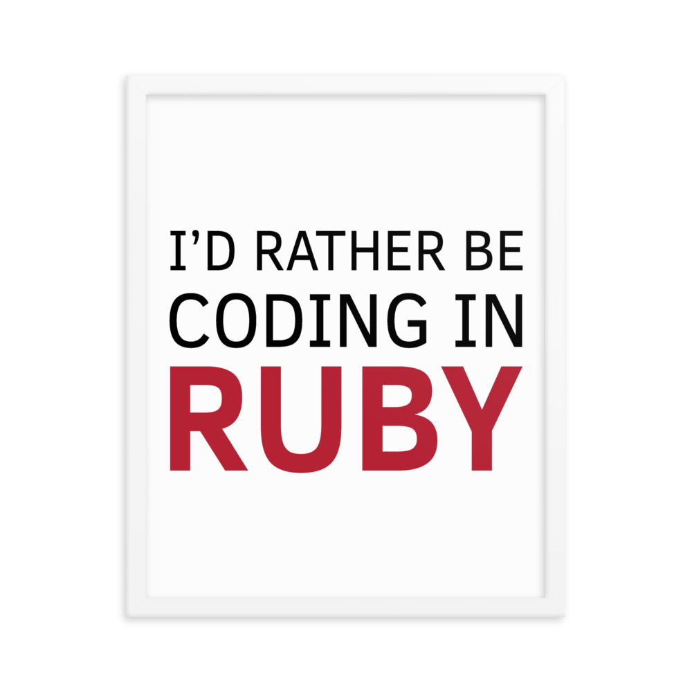 I'd Rather Ruby Framed Poster
