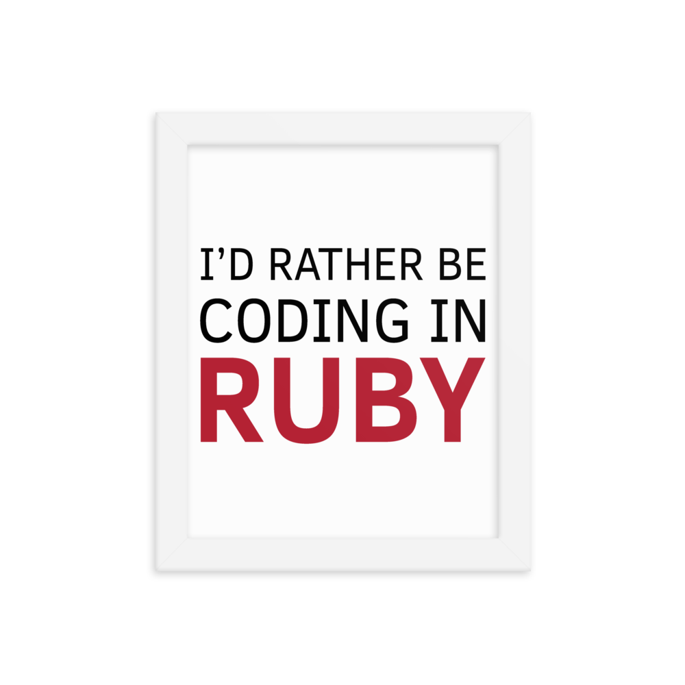 I'd Rather Ruby Framed Poster