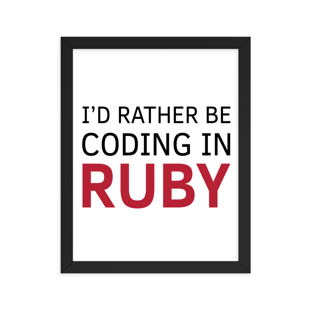 I'd Rather Ruby Framed Poster