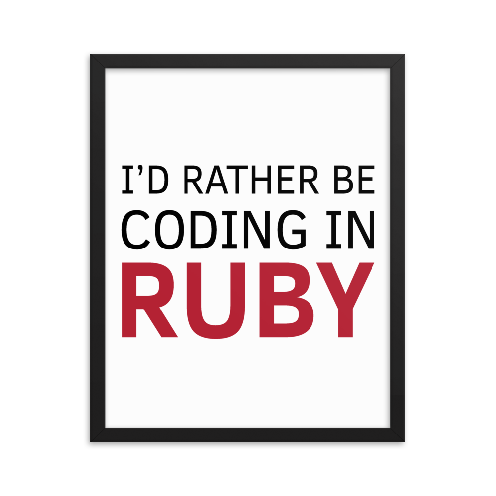 I'd Rather Ruby Framed Poster