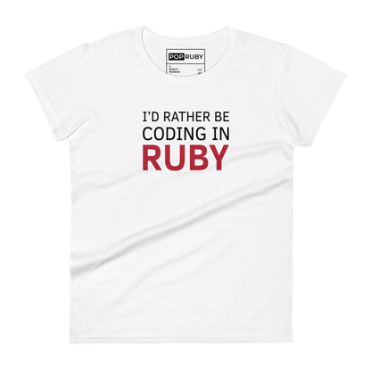 I'd Rather Ruby Womens Teeshirt