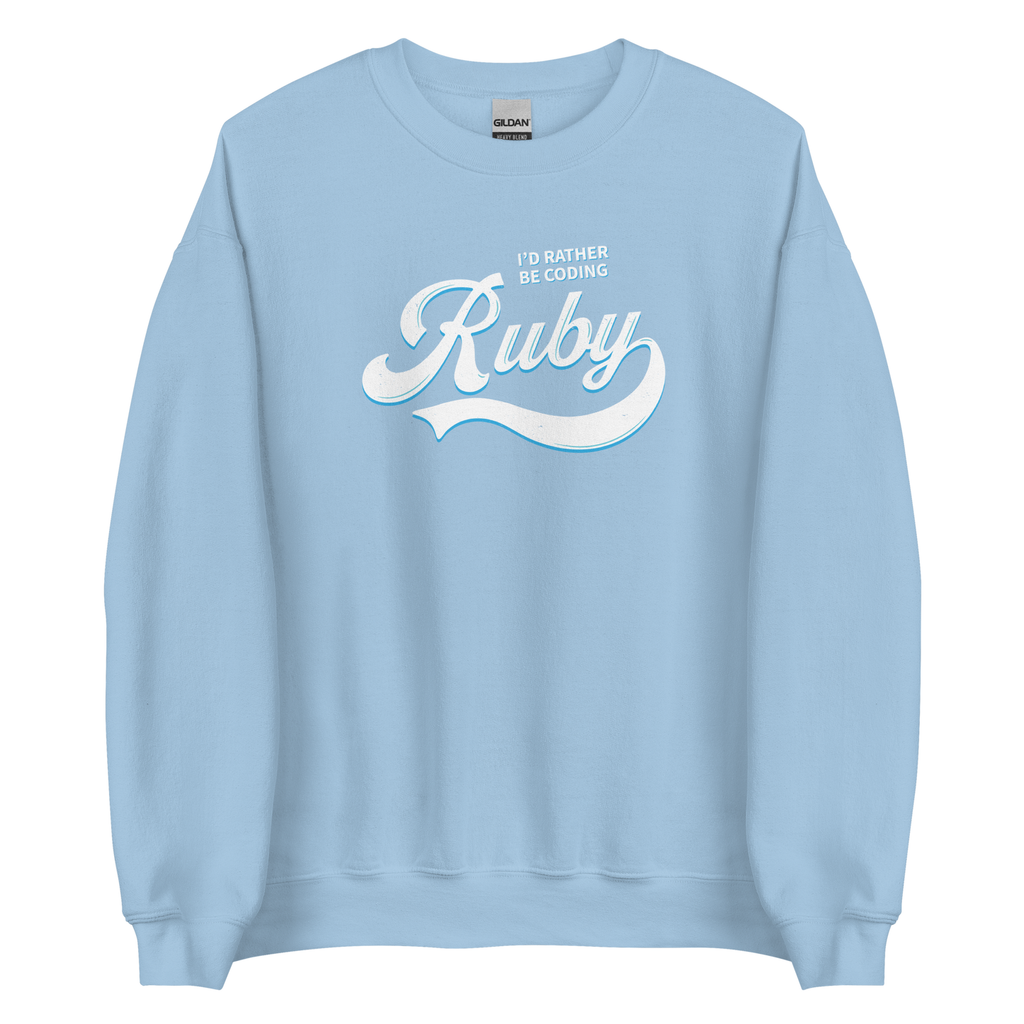 I'd Rather Be Coding Ruby Sweatshirt